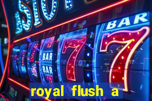 royal flush a maior jogada do poker